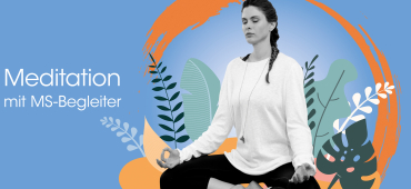 Meditation mit MS-Begleiter